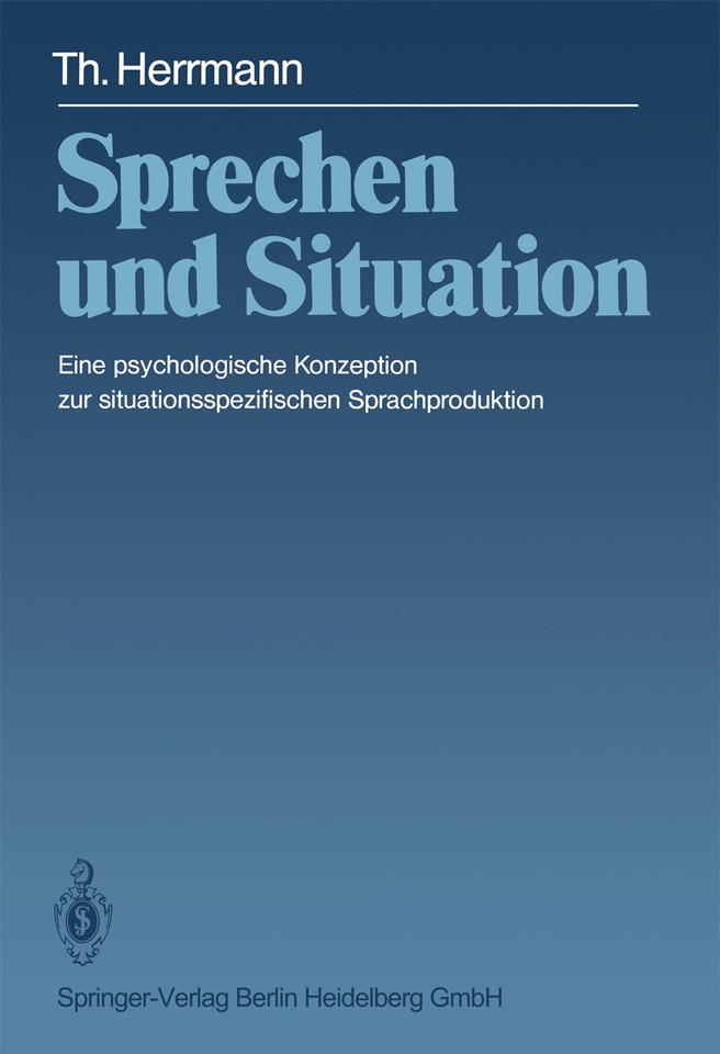 Sprechen und Situation: Eine psychologische Konzeption zur situationsspezifischen Sprachproduktion book cover by T. Herrmann