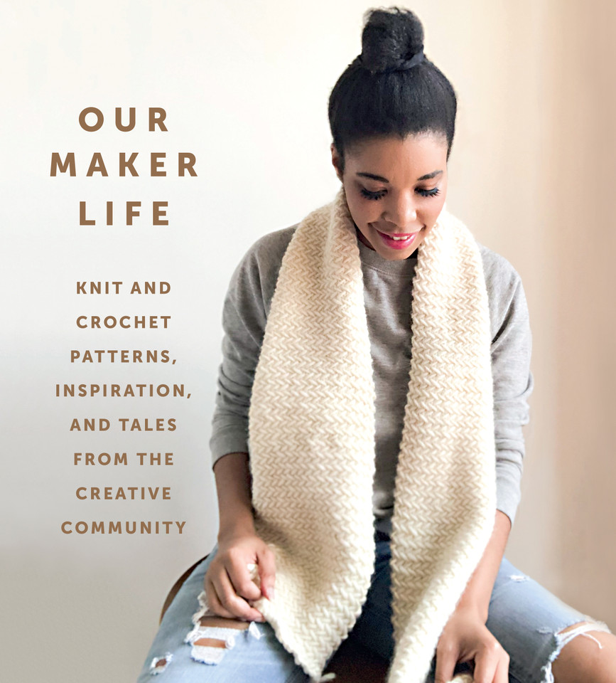 Our Maker Life: Knit and Crochet Patterns, Inspiration, and Tales from the Creative Community book cover by Our Maker Life, Jewell Washington