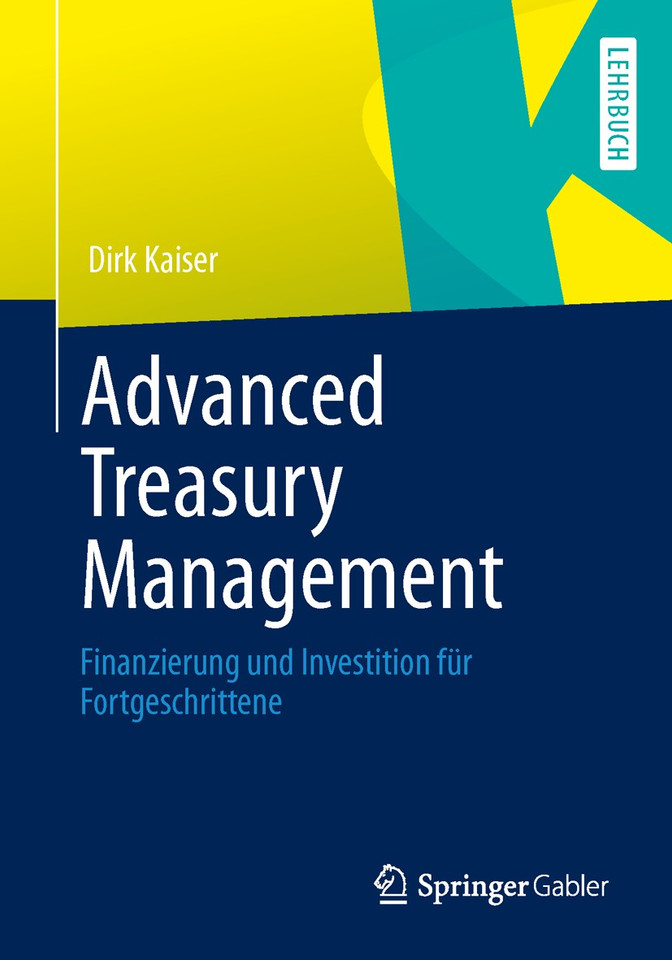 Advanced Treasury Management: Finanzierung und Investition für Fortgeschrittene book cover by Dirk Kaiser