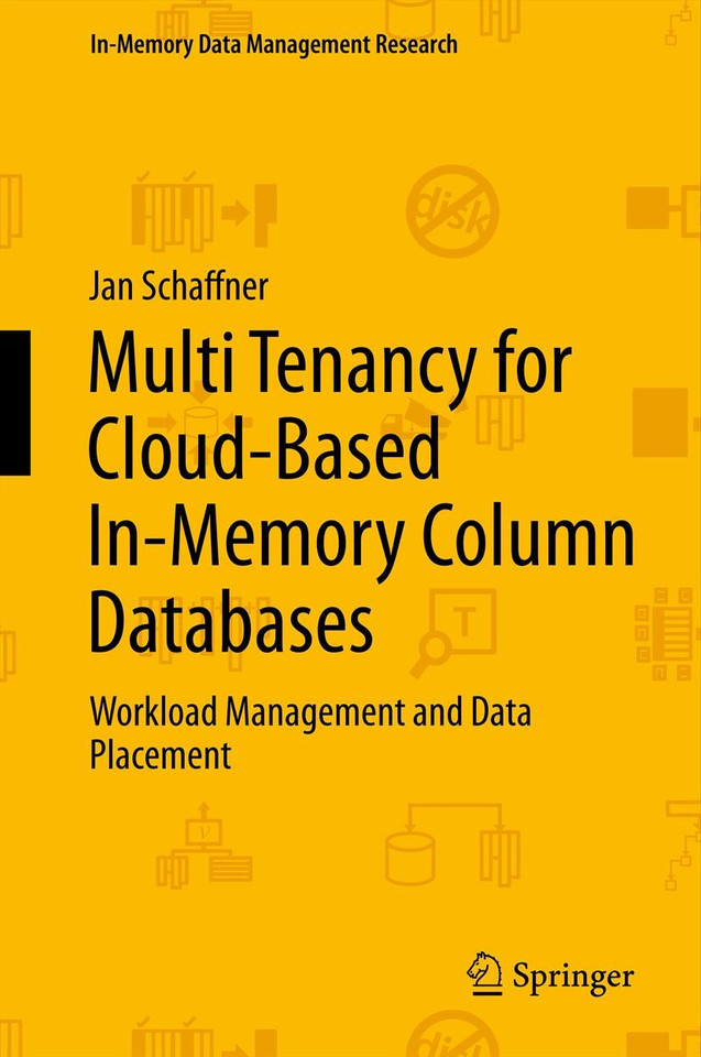 Multi Tenancy for Cloud-Based In-Memory Column Databases: Workload Management and Data Placement (In-Memory Data Management Research) book cover by Jan Schaffner