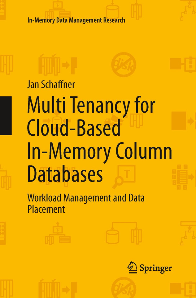 Multi Tenancy for Cloud-Based In-Memory Column Databases: Workload Management and Data Placement (In-Memory Data Management Research) book cover by Jan Schaffner