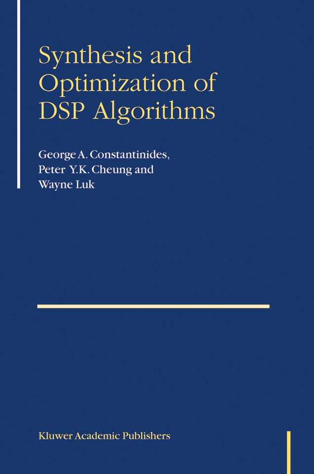Synthesis and Optimization of DSP Algorithms book cover by George Constantinides, Peter Y.K. Cheung, Wayne Luk