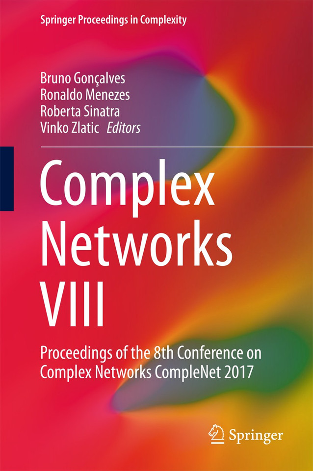 Complex Networks VIII: Proceedings of the 8th Conference on Complex Networks CompleNet 2017 (Springer Proceedings in Complexity) book cover by 