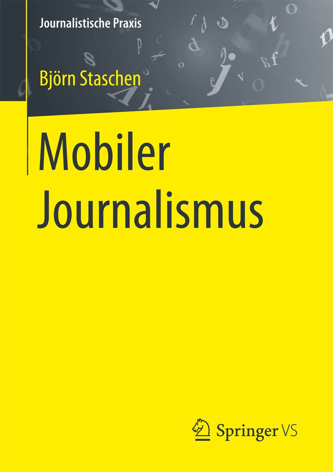 Mobiler Journalismus (Journalistische Praxis) book cover by Björn Staschen