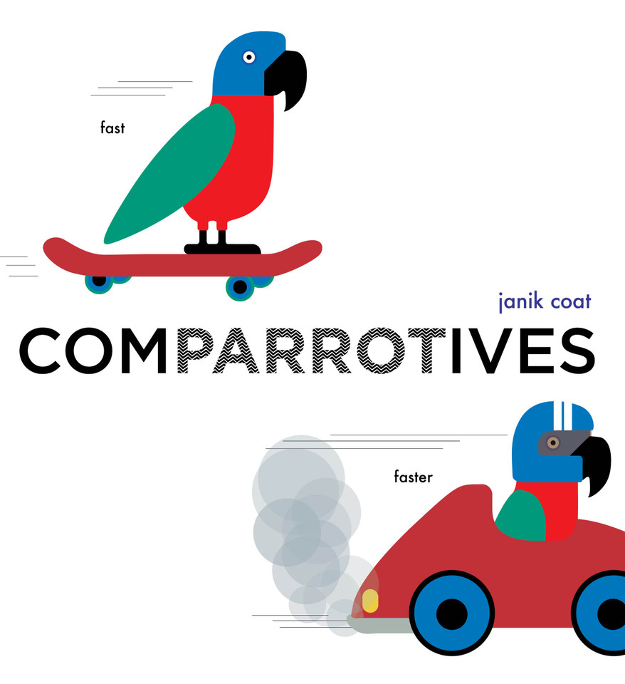 Comparrotives: A Board Book (A Grammar Zoo Book) book cover by Janik Coat