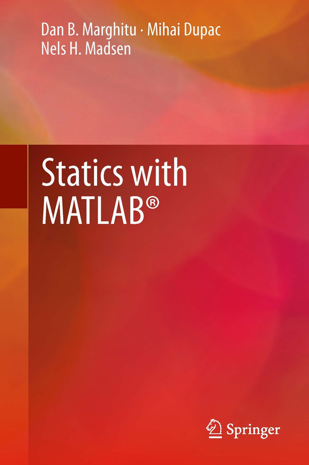 Statics with MATLAB® book cover by Dan B. Marghitu, Mihai Dupac, Nels H. Madsen