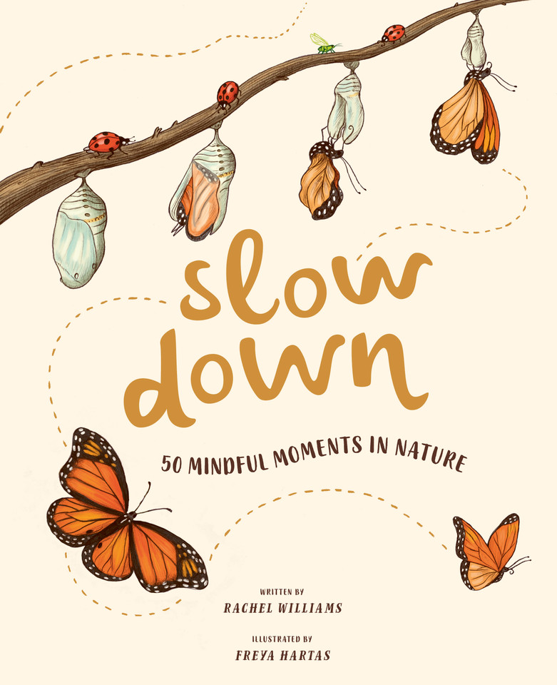 Slow Down: 50 Mindful Moments in Nature (Slow Down) book cover by Rachel Williams