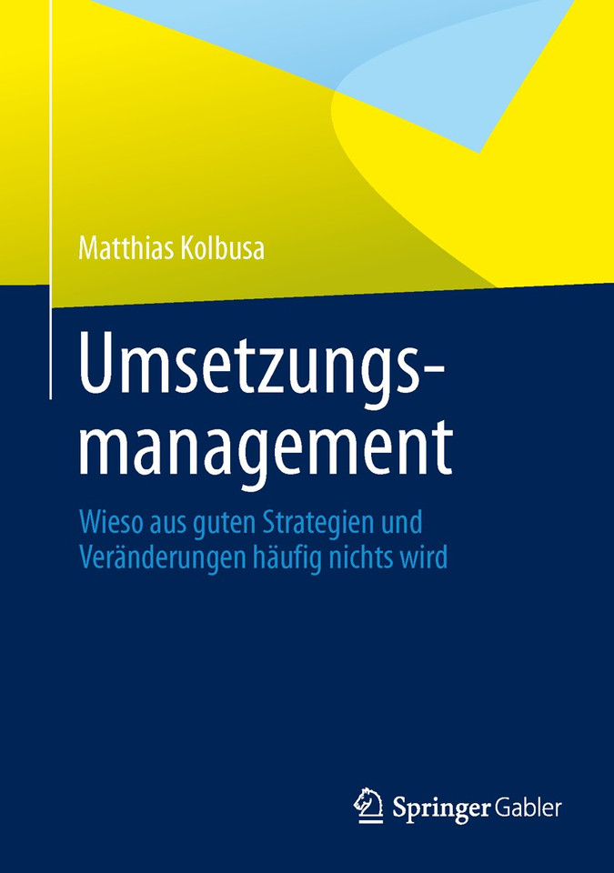 Umsetzungsmanagement: Wieso aus guten Strategien und Veränderungen häufig nichts wird book cover by Matthias Kolbusa