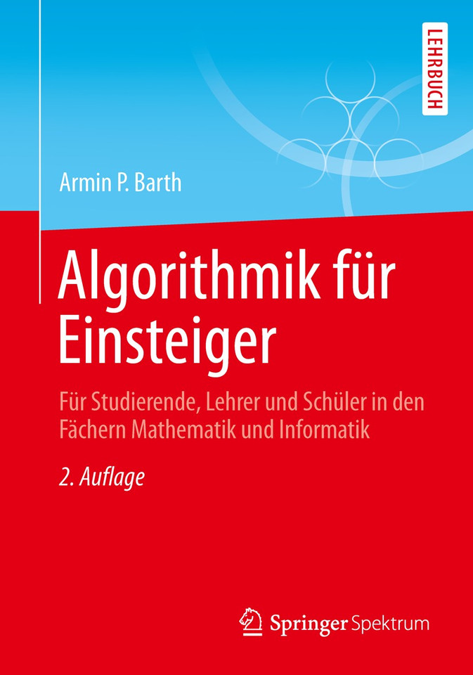 Algorithmik für Einsteiger: Für Studierende, Lehrer und Schüler in den Fächern Mathematik und Informatik book cover by Armin P. Barth