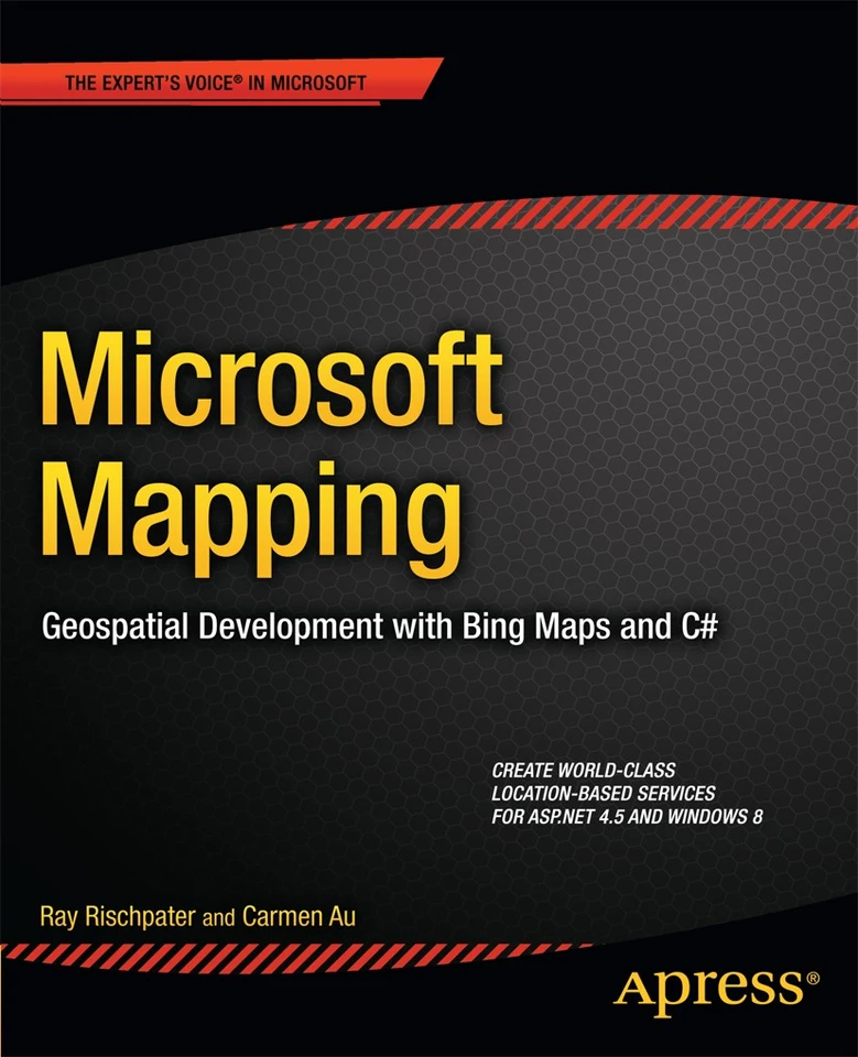 Microsoft Mapping: Geospatial Development with Bing Maps and C# book cover by Ray Rischpater, Carmen Au