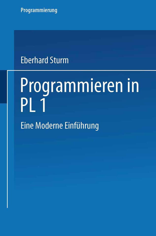 Programmieren in PL/I: Eine Moderne Einführung book cover by Eberhard Sturm