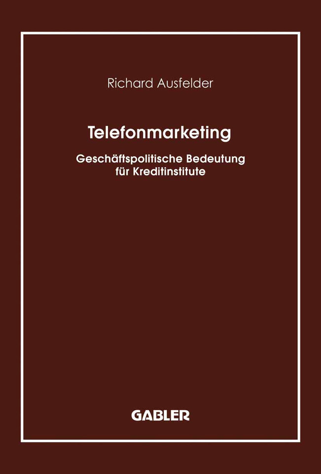Telefonmarketing: Geschäftspolitische Bedeutung für Kreditinstitute book cover by Richard Ausfelder