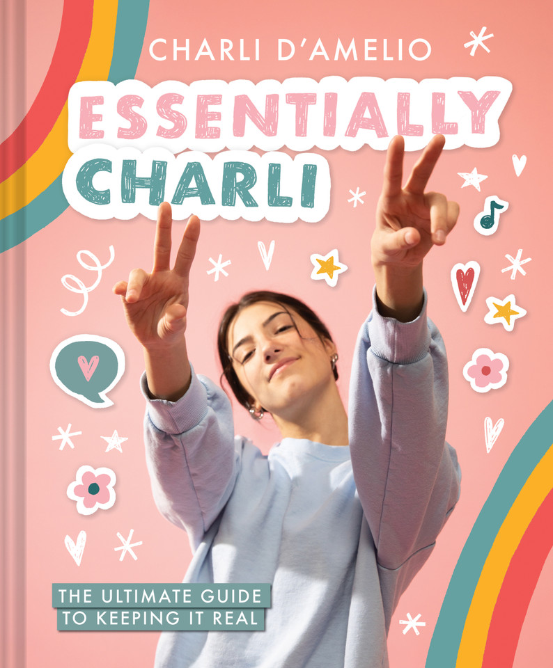 Essentially Charli: The Ultimate Guide to Keeping It Real book cover by Charli D'Amelio