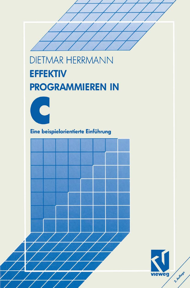 Effektiv Programmieren in C: Eine beispielorientierte Einführung book cover by Dietmar Herrmann