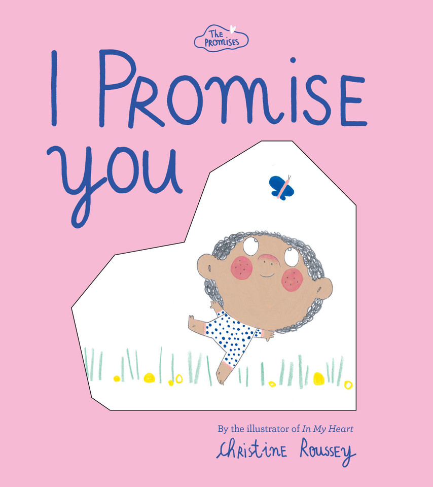 I Promise You (The Promises Series): A Board Book (The Promises) book cover by Christine Roussey