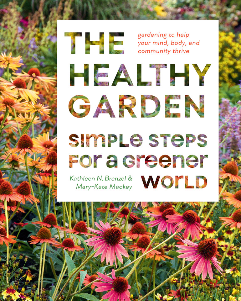 The Healthy Garden: Simple Steps for a Greener World book cover by Kathleen Norris Brenzel, Mary-Kate Mackey