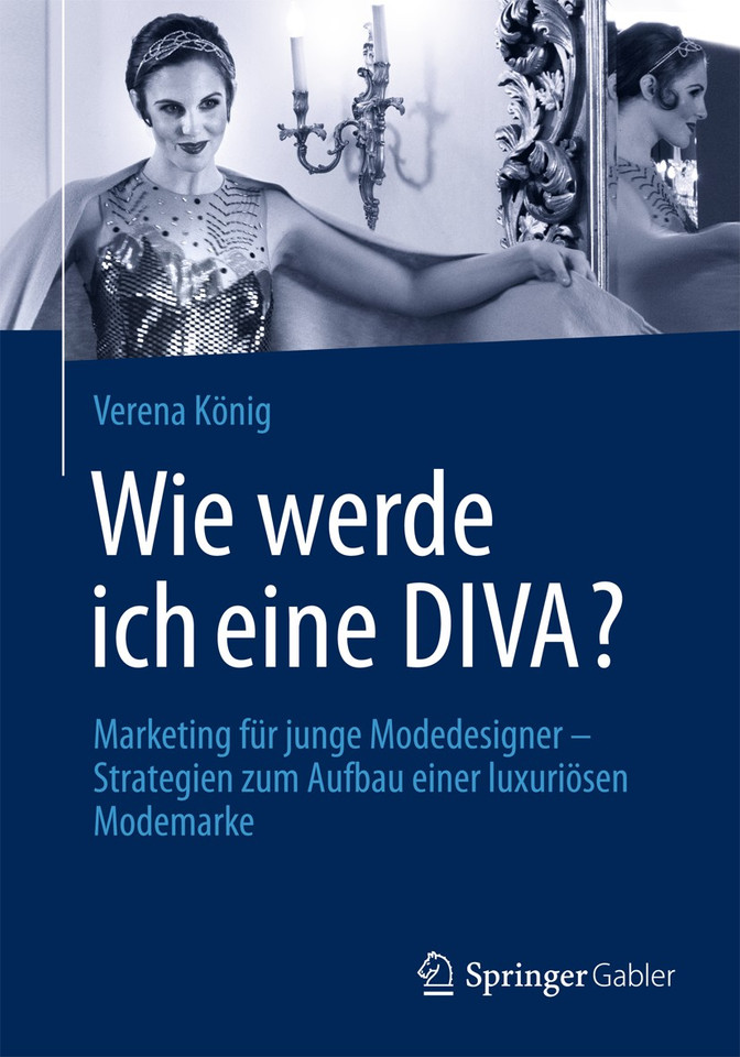 Wie werde ich eine DIVA?: Marketing für junge Modedesigner - Strategien zum Aufbau einer luxuriösen Modemarke book cover by Verena König