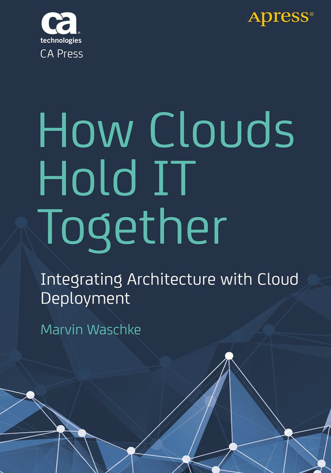 How Clouds Hold IT Together: Integrating Architecture with Cloud Deployment book cover by Marvin Waschke