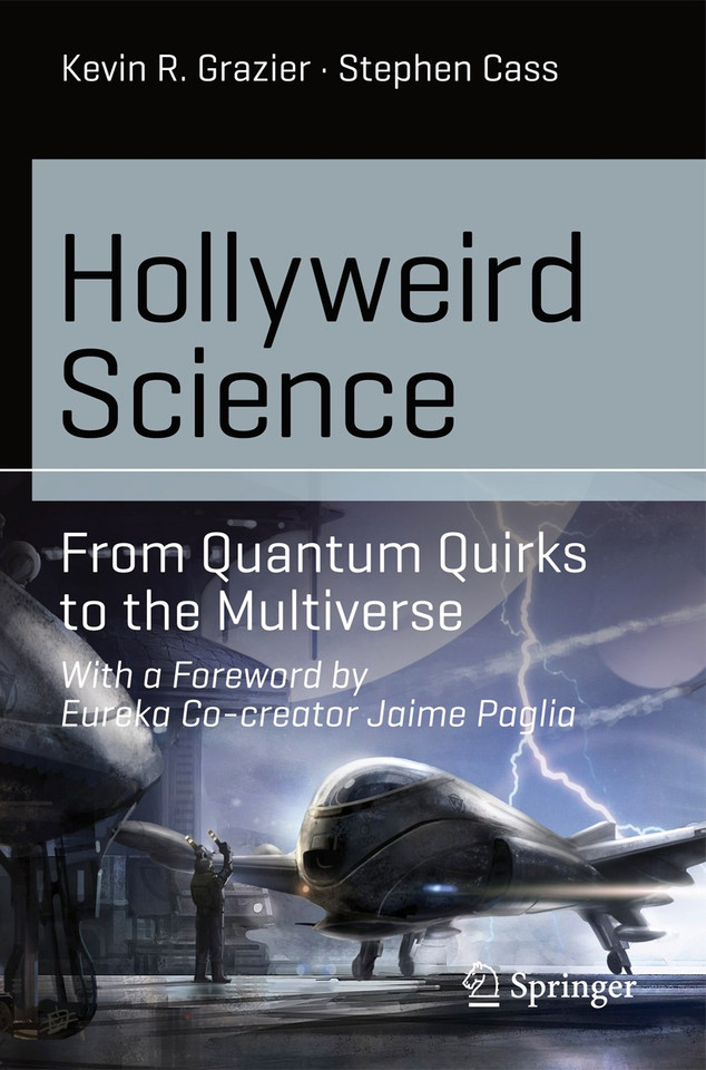 Hollyweird Science: From Quantum Quirks to the Multiverse (Science and Fiction) book cover by Kevin R. Grazier, Stephen Cass