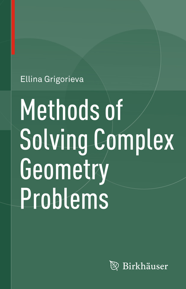 Methods of Solving Complex Geometry Problems book cover by Ellina Grigorieva
