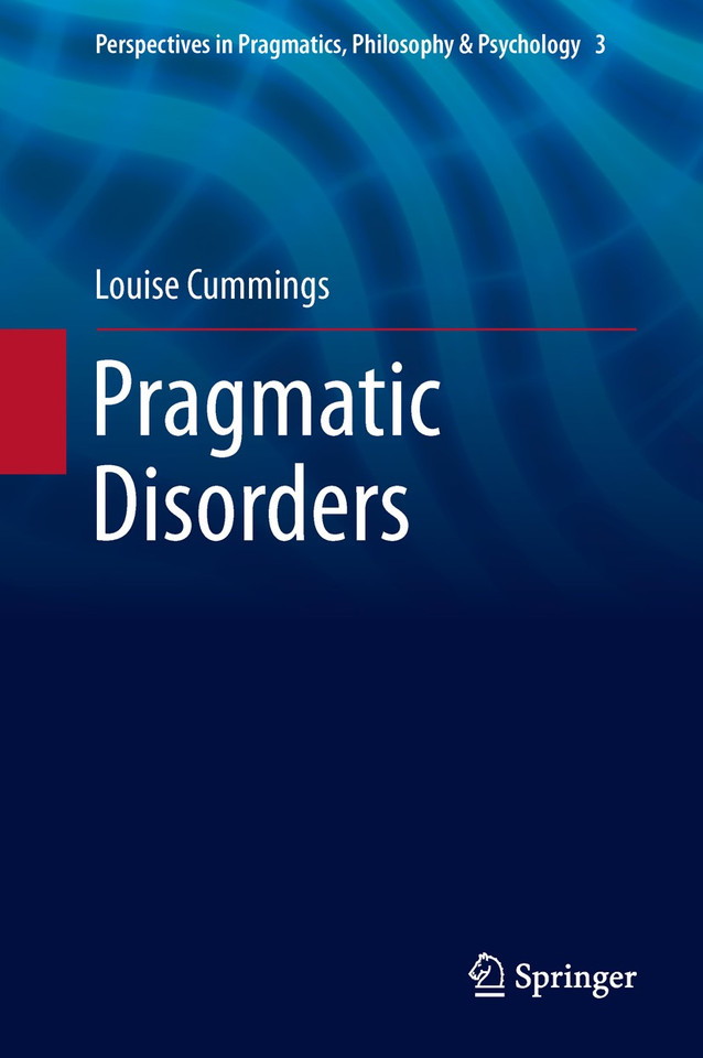 Pragmatic Disorders (Perspectives in Pragmatics, Philosophy & Psychology #3) book cover by Louise Cummings