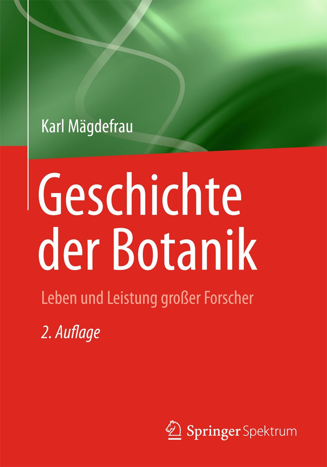 Geschichte der Botanik: Leben und Leistung grosser Forscher book cover by Karl Mägdefrau
