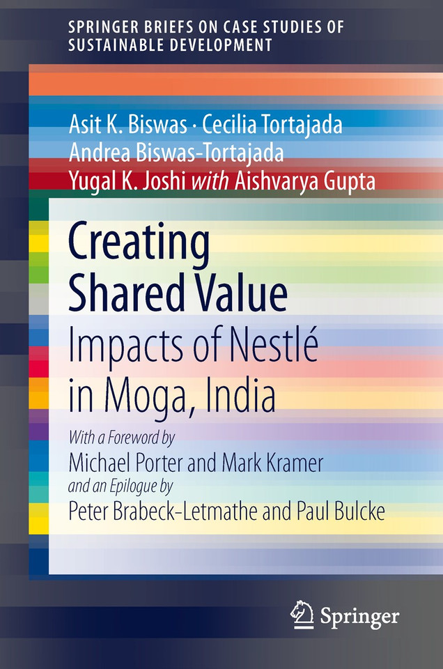Creating Shared Value: Impacts of Nestlé in Moga, India (SpringerBriefs on Case Studies of Sustainable Development) book cover by Asit K. Biswas, Cecilia Tortajada, Andrea Biswas-Tortajada, Yugal K. Joshi, Aishvarya Gupta