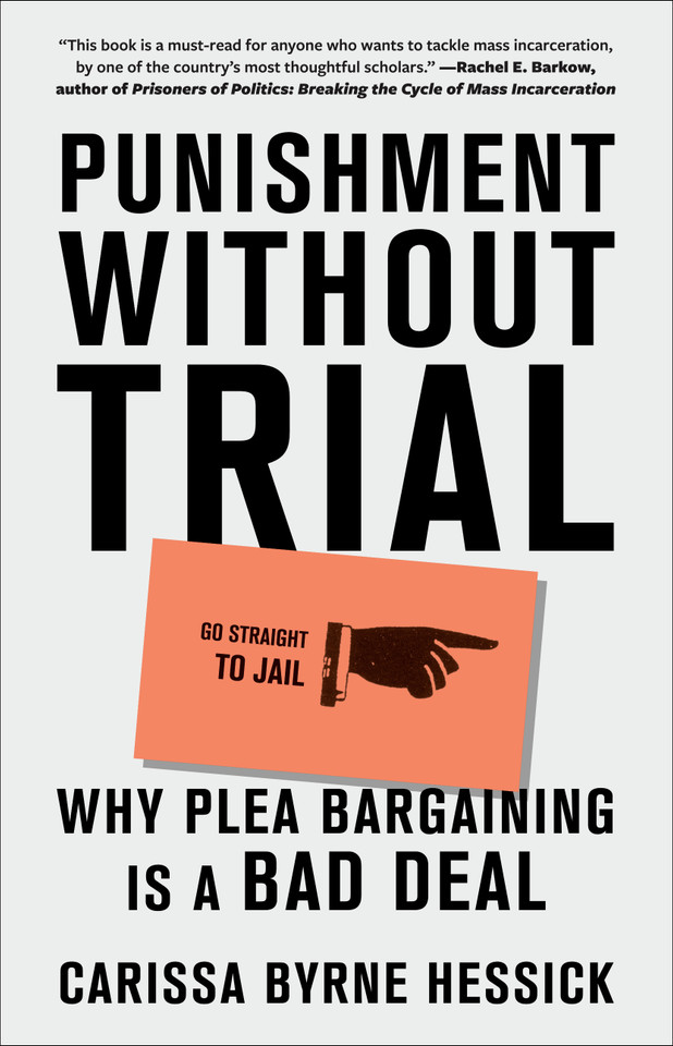 Punishment Without Trial: Why Plea Bargaining Is a Bad Deal book cover by Carissa Byrne Hessick