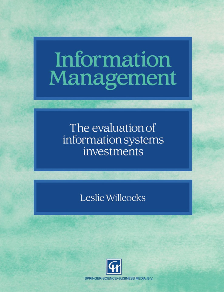 Information management: The evaluation of information systems investments book cover by Leslie Willcocks