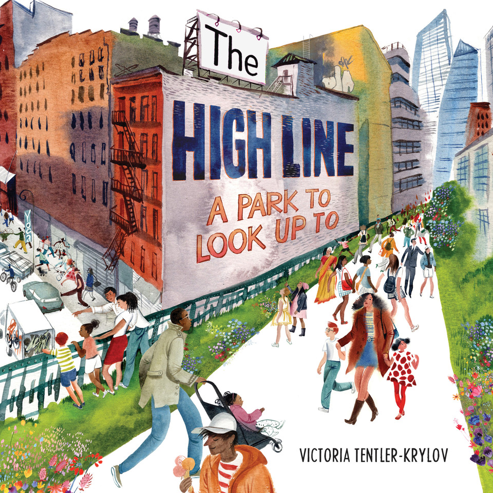 The High Line: A Park to Look Up To book cover by Victoria Tentler-Krylov
