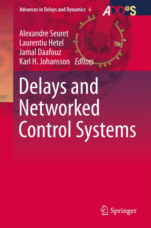 Delays and Networked Control Systems (Advances in Delays and Dynamics #6) book cover by 