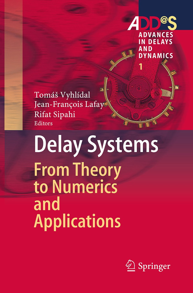 Delay Systems: From Theory to Numerics and Applications (Advances in Delays and Dynamics #1) book cover by 