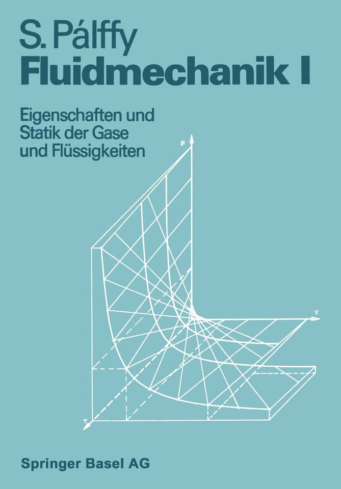 Fluidmechanik I: Eigenschaften und Statik der Gase und Flüssigkeiten book cover by PALLFY