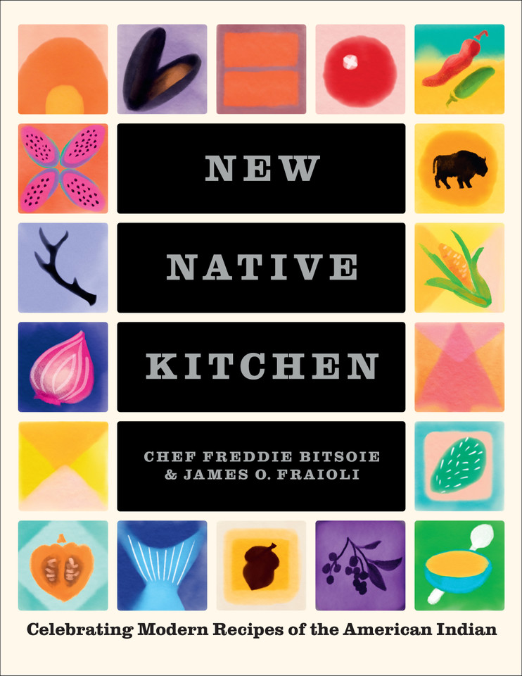 New Native Kitchen: Celebrating Modern Recipes of the American Indian book cover by James O. Fraioli, Freddie Bitsoie