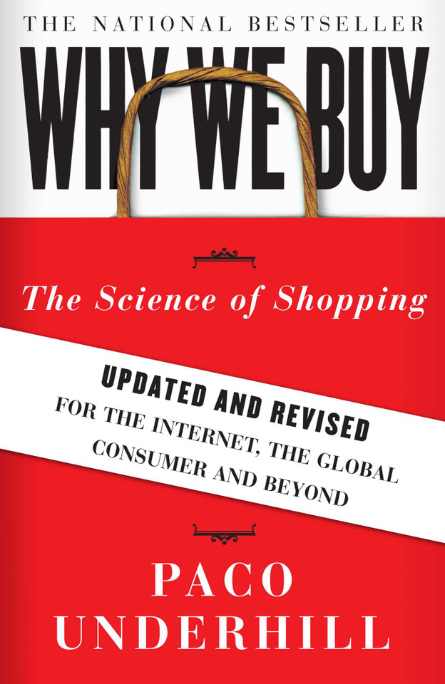Why We Buy: The Science of Shopping--Updated and Revised for the Internet, the Global Consumer, and Beyond book cover by Paco Underhill