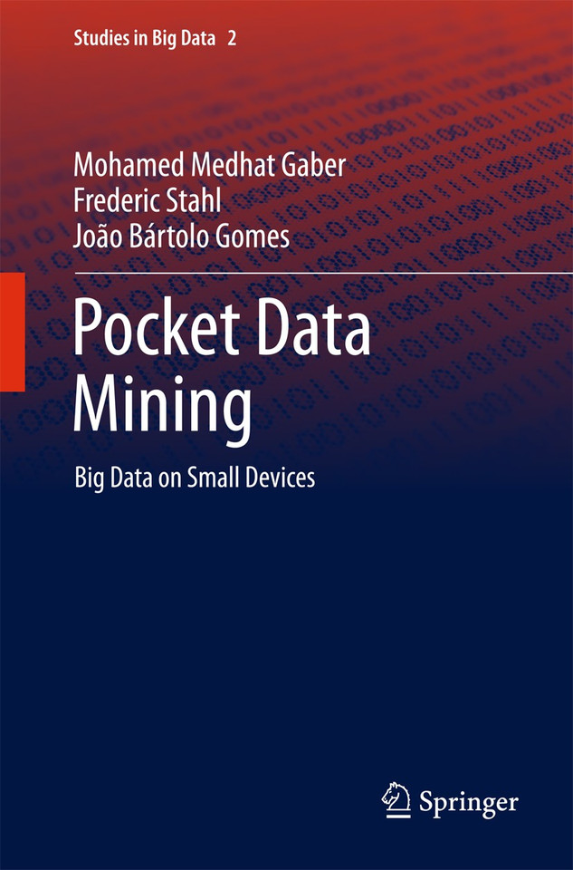 Pocket Data Mining: Big Data on Small Devices (Studies in Big Data #2) book cover by Mohamed Medhat Gaber, Frederic Stahl, João Bártolo Gomes