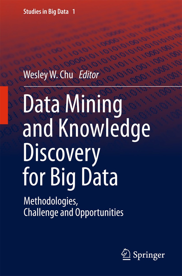 Data Mining and Knowledge Discovery for Big Data: Methodologies, Challenge and Opportunities (Studies in Big Data #1) book cover by 