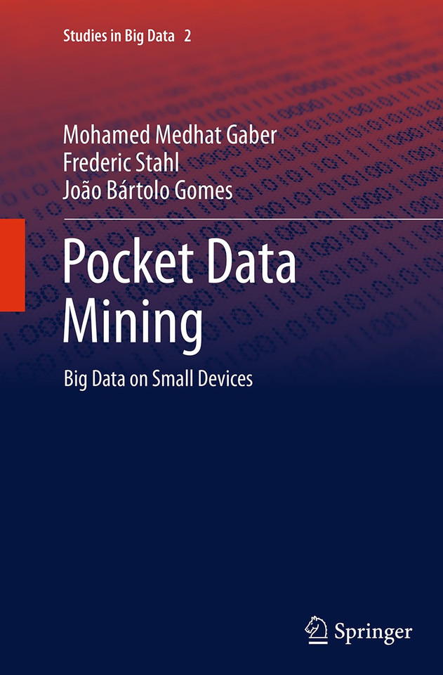 Pocket Data Mining: Big Data on Small Devices (Studies in Big Data #2) book cover by Mohamed Medhat Gaber, Frederic Stahl, João Bártolo Gomes