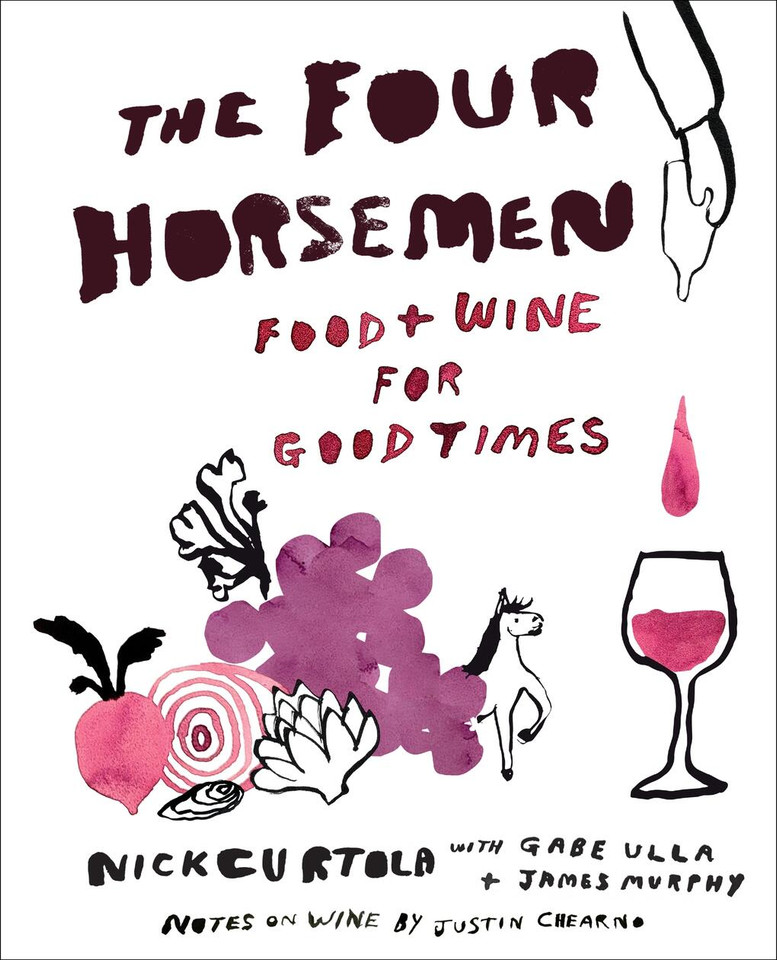 The Four Horsemen: Food and Wine for Good Times from the Brooklyn Restaurant book cover by James Murphy, Nick Curtola, Gabe Ulla