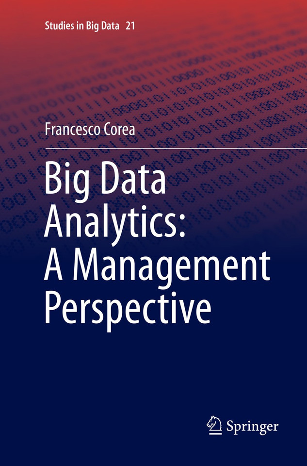 Big Data Analytics: A Management Perspective (Studies in Big Data #21) book cover by Francesco Corea