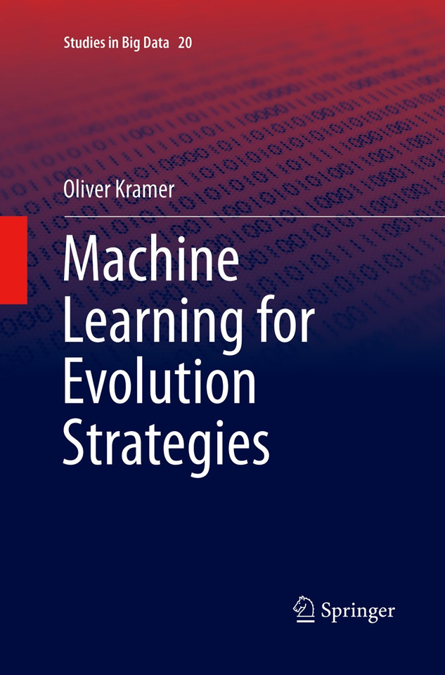 Machine Learning for Evolution Strategies (Studies in Big Data #20) book cover by Oliver Kramer