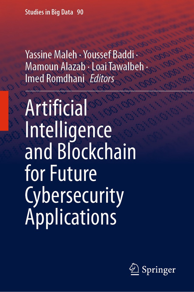 Artificial Intelligence and Blockchain for Future Cybersecurity Applications (Studies in Big Data #90) book cover by 