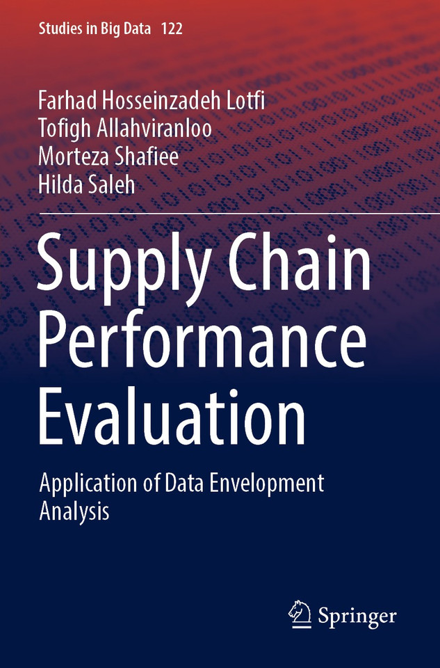 Supply Chain Performance Evaluation: Application of Data Envelopment Analysis (Studies in Big Data #122) book cover by Farhad Hosseinzadeh Lotfi, Tofigh Allahviranloo, Morteza Shafiee, Hilda Saleh