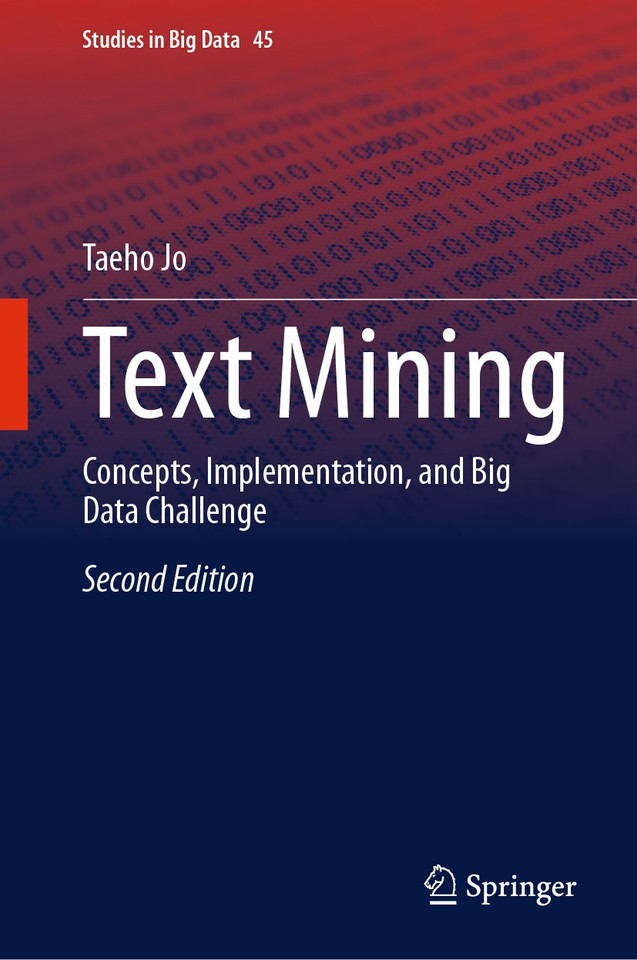 Text Mining: Concepts, Implementation, and Big Data Challenge (Studies in Big Data #45) book cover by Taeho Jo