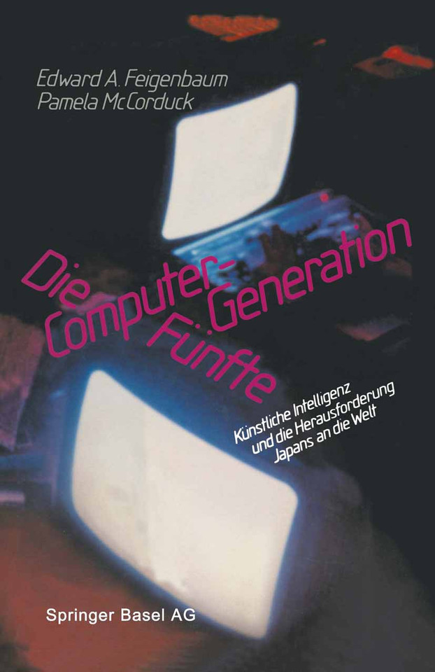 Die Fünfte Computer-Generation: Künstliche Intelligenz und die Herausforderung Japans an die Welt book cover by FEIGENBAUM, MCCORDUCK