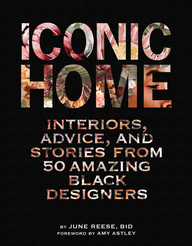 Iconic Home: Interiors, Advice, and Stories from 50 Amazing Black Designers book cover by Black Interior Designers, Inc., June Reese