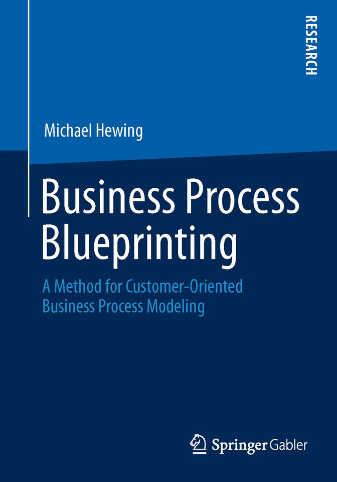 Business Process Blueprinting: A Method for Customer-Oriented Business Process Modeling book cover by Michael Hewing