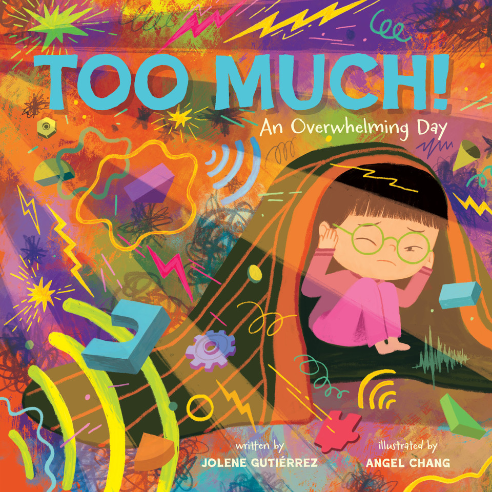 Too Much!: An Overwhelming Day book cover by Jolene Gutiérrez