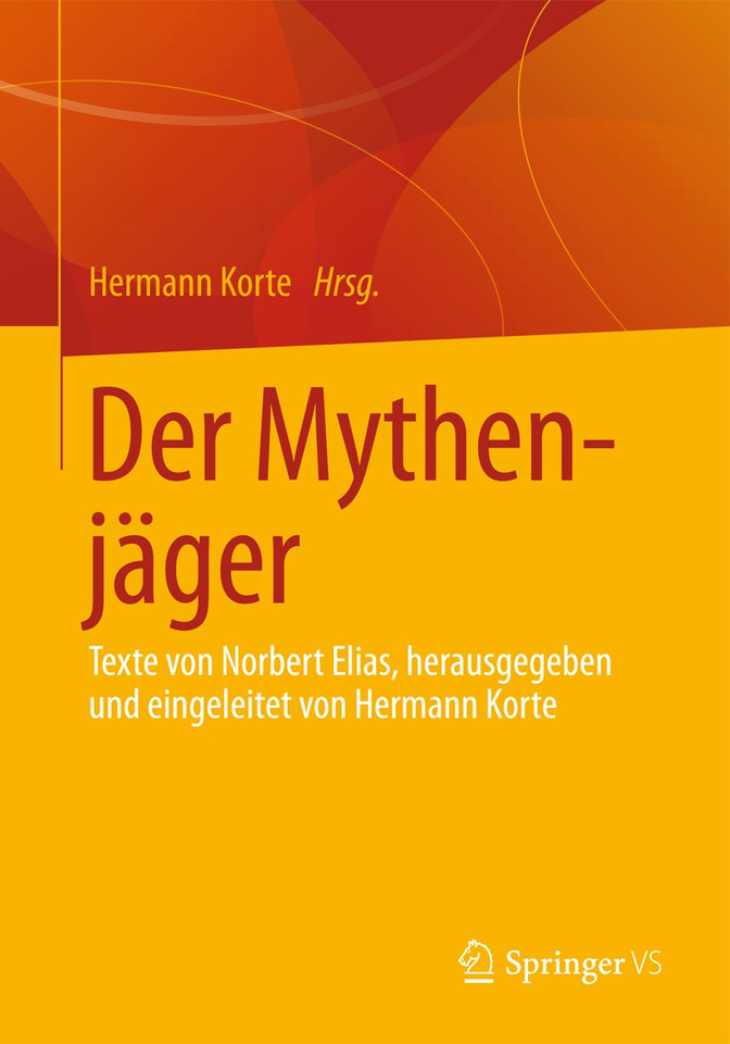 Der Mythenjäger: Texte von Norbert Elias, herausgegeben und eingeleitet von Hermann Korte book cover by 