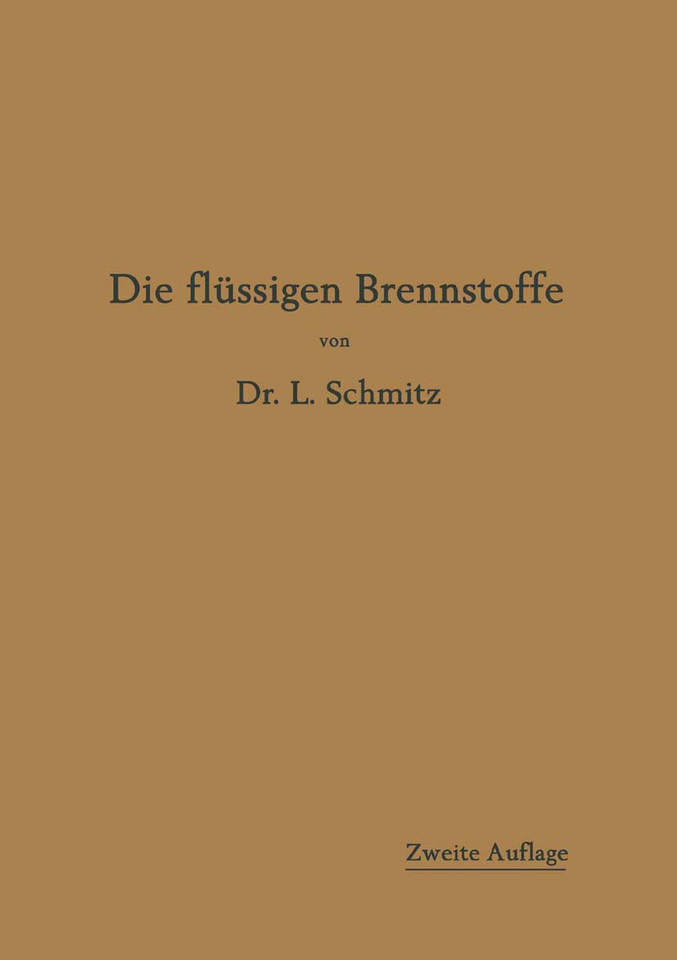 Die flüssigen Brennstoffe: ihre Gewinnung, Eigenschaften und Untersuchung book cover by Leonhard Schmitz